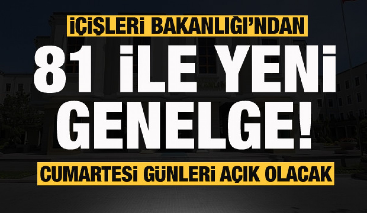 İçişleri Bakanlığı'ndan 81 ile yeni genelge!