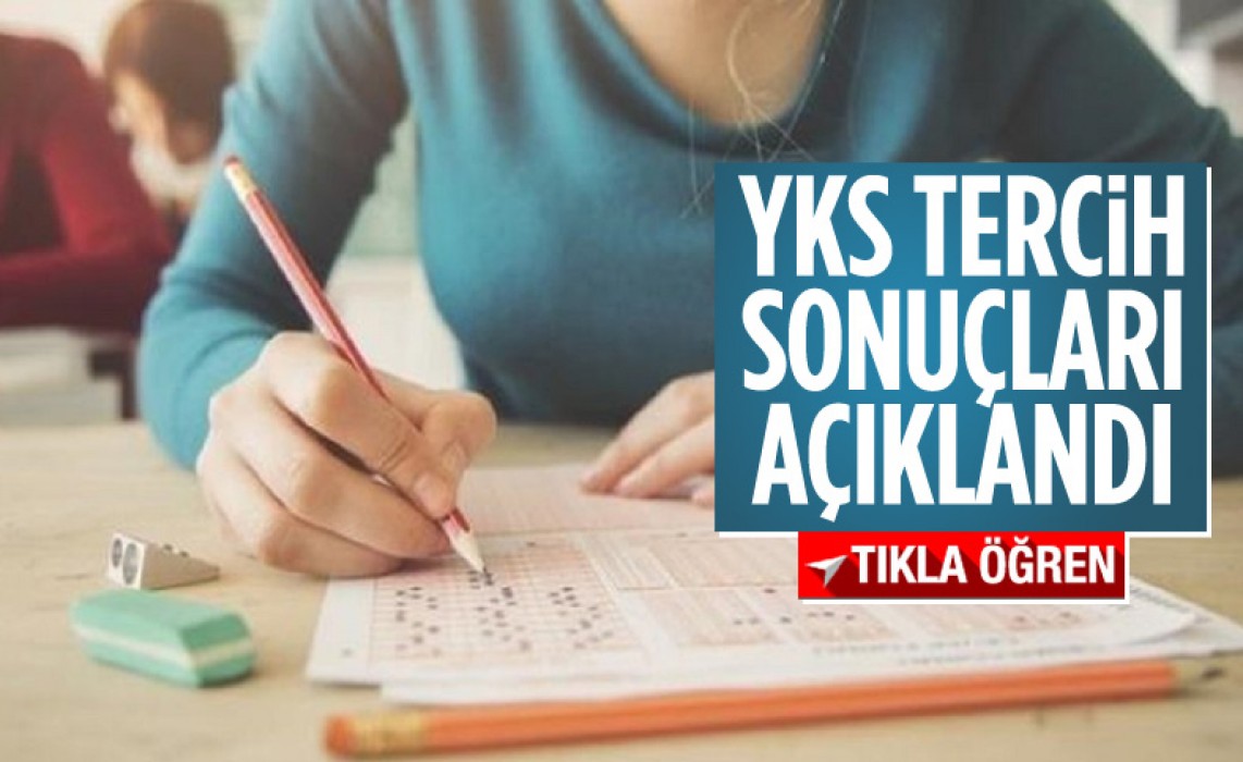 2021 YKS tercih sonuçları açıklandı