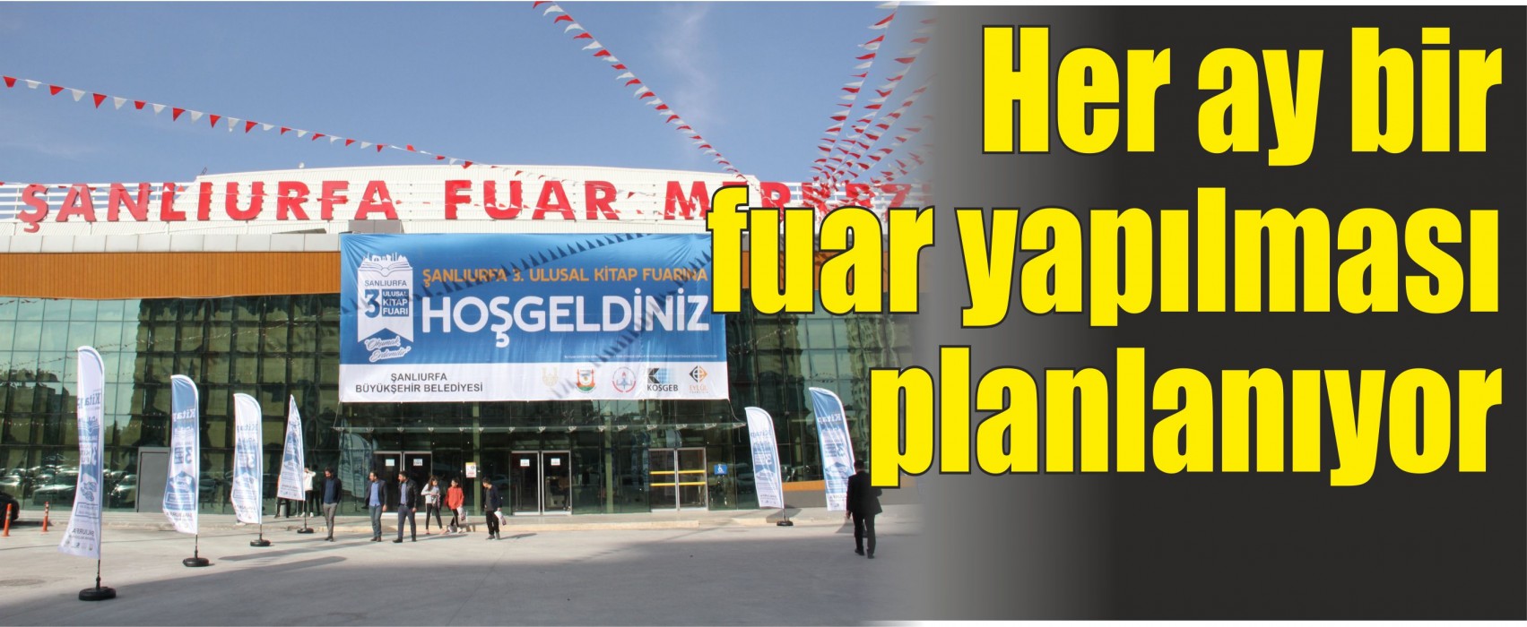 Şanlıurfa Fuar Merkezi, kapılarını açıyor