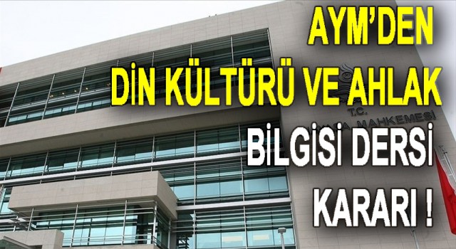 AYM'den din kültürü ve ahlak bilgisi dersi kararı