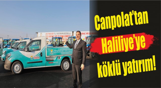 Canpolat’tan Haliliye’ye köklü yatırım!