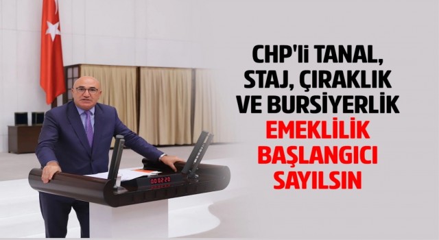 CHPli Tanal’dan yeni kanun teklifi