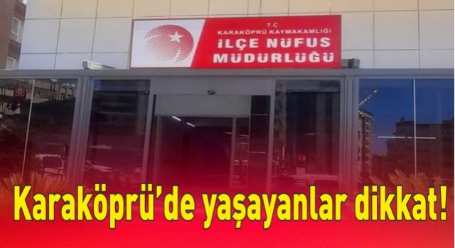 Karaköprü’de yaşayanlar dikkat!