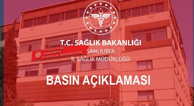 Şanlıurfa İl Sağlık Müdürlüğü’nden hayatını kaybeden Çevik ile ilgili açıklama!