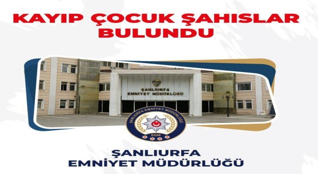 Şanlıurfa’da kayıp 4 çocuk bulundu