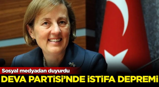 DEVA Partisi’nde İstifa Şoku!