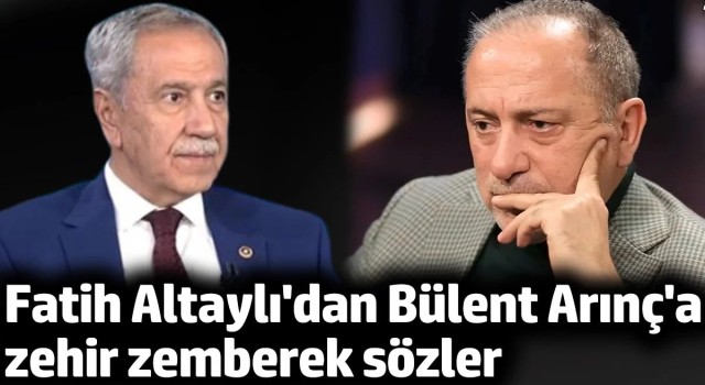 Fatih Altaylı'dan Bülent Arınç'a zehir zemberek sözler. "Yüreksiz..."