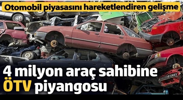 4 milyon araç sahibine ÖTV piyangosu! Bir defaya mahsus uygulanacak