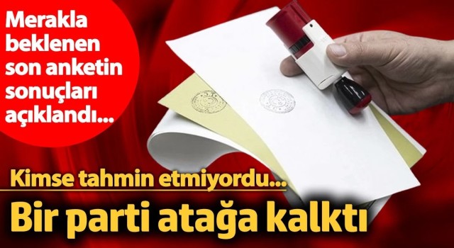 Son Anket Sonuçlarında Sürpriz: Bir Parti Atağa Kalktı!