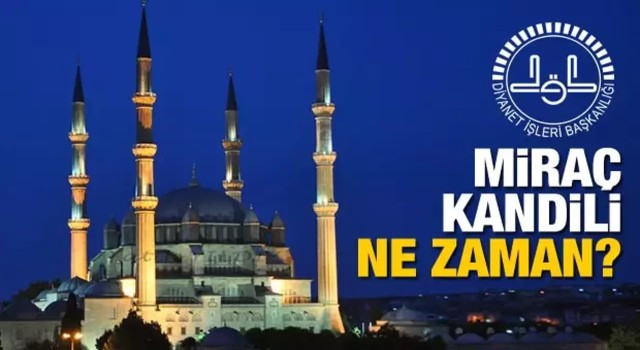 Miraç Kandili Perşembe Günü İdrak Edilecek
