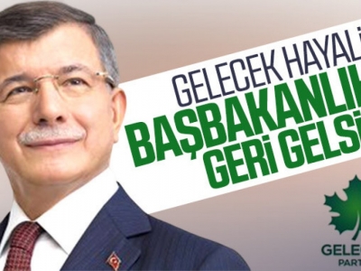 O artık Gelecek Partisi Genel Başkanı