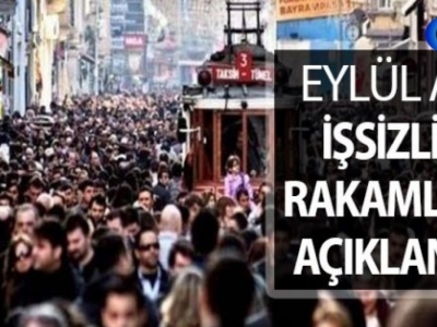 Eylül ayı işsizlik rakamları açıklandı