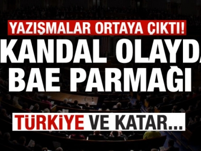 Skandal olayda BAE parmağı! Türkiye ve Katar...