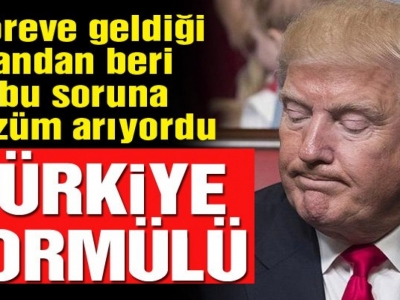 Trump’ın en çok başını ağrıtan soruna Türkiye formülü