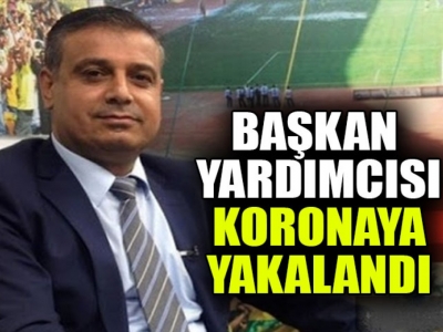 Belediyesi Başkan yardımcısı korona testi pozitif çıktı