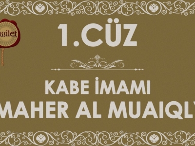 1.Cüz Kuran-ı Kerim Hatim - Maher al Muaiqly