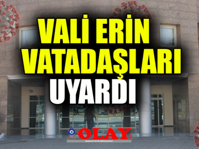 Vali Erin: ''Bu oranı tersine çevirebiliriz''