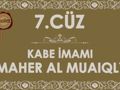 7.Cüz Kuran-ı Kerim Hatim - Maher al Muaiqly