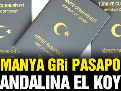 Almanya gri pasaport skandalına el koydu!