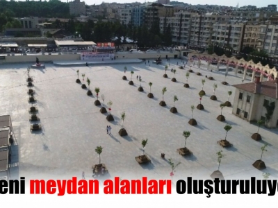 Şanlıurfa'da yeni meydan alanlar oluşturuluyor