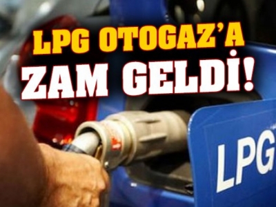 LPG'ye zam geldi