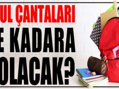 Bu yıl okul çantası 361 liraya dolacak