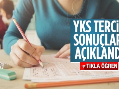 2021 YKS tercih sonuçları açıklandı