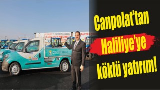 Canpolat’tan Haliliye’ye köklü yatırım!