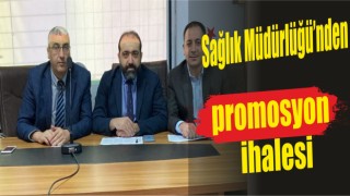 Sağlık Müdürlüğü’nden promosyon ihalesi