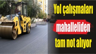 Yol çalışmaları mahalleliden tam not aldı