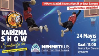 Karizma Show 24 Mayıs’ta Şanlıurfa’da