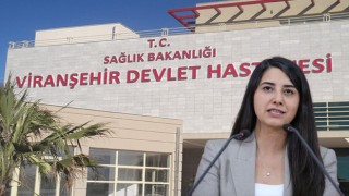 Viranşehir’de hastanedeki eksikliklerle ilgili soru önergesi verdi