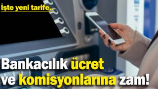 Bankalar İşlem Ücretlerine Zam Yaptı: İşte Yeni Ücretler