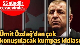 Ümit Özdağ'dan çok konuşulacak kumpas iddiası! 55 gündür cezaevinde...